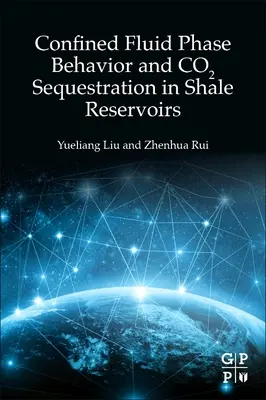 Verhalten in begrenzten Fluidphasen und Co2-Sequestrierung in Schiefergestein-Reservoirs - Confined Fluid Phase Behavior and Co2 Sequestration in Shale Reservoirs