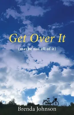 Get Over It: (vielleicht nicht alles) - Get Over It: (maybe not all of it)