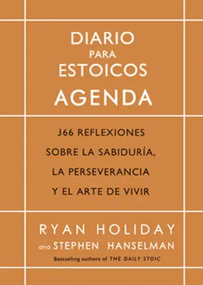 Diario Para Estoicos - Agenda (Tägliches stoisches Tagebuch, spanische Ausgabe) - Diario Para Estoicos - Agenda (Daily Stoic Journal Spanish Edition)