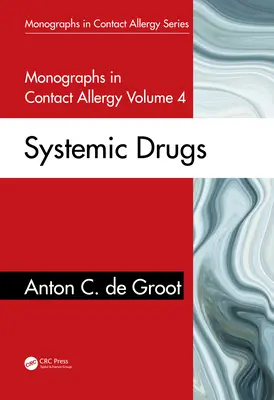 Monographien über Kontaktallergien, Band 4: Systemische Arzneimittel - Monographs in Contact Allergy, Volume 4: Systemic Drugs