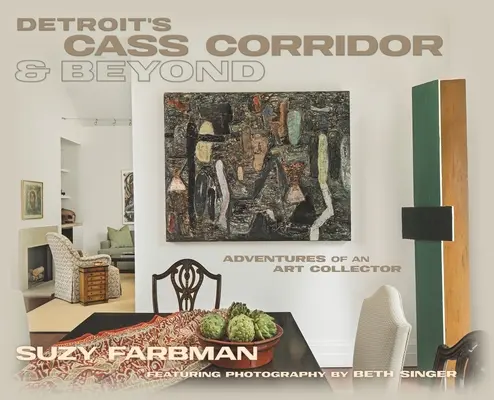 Detroit's Cass Corridor und darüber hinaus: Abenteuer eines Kunstsammlers - Detroit's Cass Corridor and Beyond: Adventures of an Art Collector