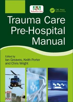 Handbuch Traumaversorgung vor dem Krankenhausaufenthalt - Trauma Care Pre-Hospital Manual
