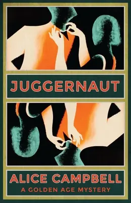 Juggernaut: Ein Krimi aus dem Goldenen Zeitalter - Juggernaut: A Golden Age Mystery