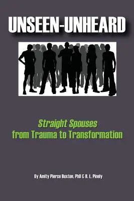 Ungesehen-ungehört: Heterosexuelle Ehepaare zwischen Trauma und Transformation - Unseen-Unheard: Straight Spouses from Trauma to Transformation