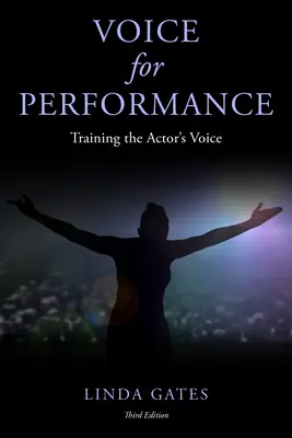 Stimme für die Aufführung: Training the Actor's Voice, Dritte Auflage - Voice for Performance: Training the Actor's Voice, Third Edition