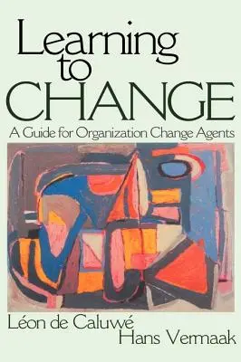 Lernen, sich zu verändern: Ein Leitfaden für Organisationsveränderer - Learning to Change: A Guide for Organization Change Agent