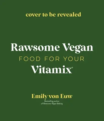 Veganes Essen im Vitamix: 60+ leckere, nährstoffreiche Rezepte für jedermanns Lieblingsmixer - Vegan Food in Your Vitamix: 60+ Delicious, Nutrient-Packed Recipes for Everyone's Favorite Blender