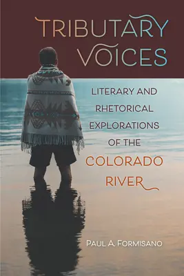 Tributary Voices: Literarische und rhetorische Erkundung des Colorado River - Tributary Voices: Literary and Rhetorical Exploration of the Colorado River