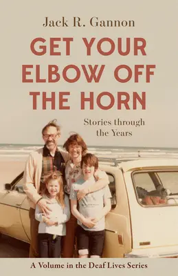 Nimm deinen Ellbogen vom Horn: Geschichten im Laufe der Jahre, Band 10 - Get Your Elbow Off the Horn: Stories Through the Yearsvolume 10