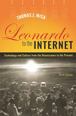 Leonardo und das Internet: Technik und Kultur von der Renaissance bis zur Gegenwart - Leonardo to the Internet: Technology and Culture from the Renaissance to the Present