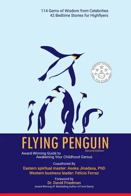 Fliegender Pinguin Zweite Auflage: Preisgekrönter Leitfaden zur Erweckung des kindlichen Genies - Flying Penguin Second Edition: Award-Winning Guide to Awakening Your Childhood Genius
