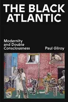 Black Atlantic - Modernität und doppeltes Bewusstsein - Black Atlantic - Modernity and Double Consciousness