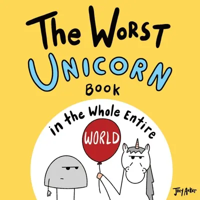 Das schlimmste Einhornbuch in der ganzen Welt - The Worst Unicorn Book in the Whole Entire World