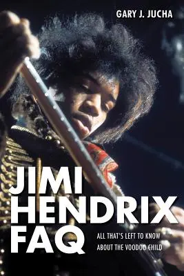 Jimi Hendrix FAQ: Alles, was man noch über das Voodoo-Kind wissen muss - Jimi Hendrix FAQ: All That's Left to Know About the Voodoo Child