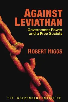 Gegen den Leviathan: Regierungsgewalt und eine freie Gesellschaft - Against Leviathan: Government Power and a Free Society