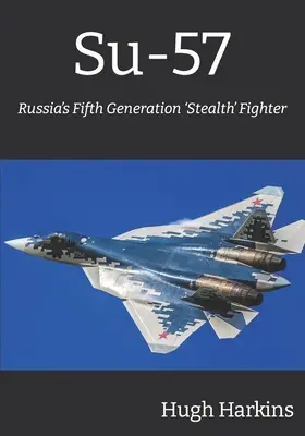 Su-57: Russlands Tarnkappen-Jagdflugzeug der fünften Generation - Su-57: Russia's Fifth Generation 'Stealth' Fighter