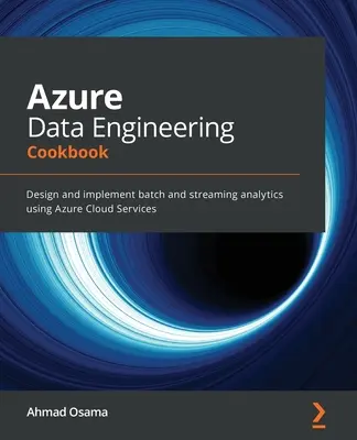 Azure Data Engineering Kochbuch: Entwurf und Implementierung von Batch- und Streaming-Analysen mit Azure Cloud Services - Azure Data Engineering Cookbook: Design and implement batch and streaming analytics using Azure Cloud Services