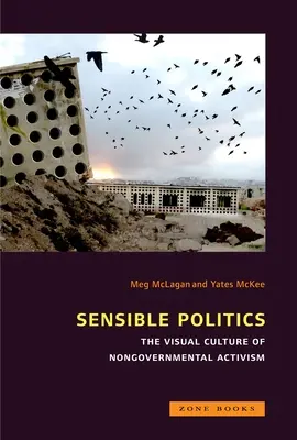 Vernünftige Politik: Die visuelle Kultur der nichtstaatlichen Politik - Sensible Politics: The Visual Culture of Nongovernmental Politics