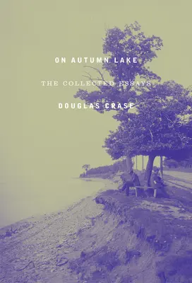 Am Herbstsee: Die gesammelten Essays - On Autumn Lake: The Collected Essays