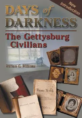 Tage der Finsternis: Die Zivilisten von Gettysburg - Days of Darkness: The Gettysburg Civilians