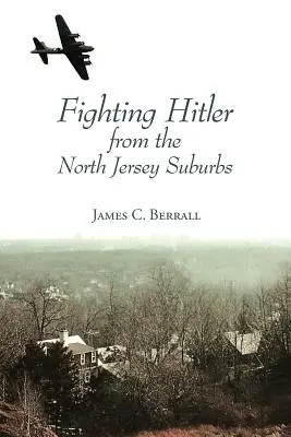 Der Kampf gegen Hitler aus den Vororten von Nord-Jersey - Fighting Hitler from the North Jersey Suburbs