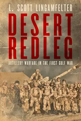 Desert Redleg: Artilleriekriegsführung im Ersten Golfkrieg - Desert Redleg: Artillery Warfare in the First Gulf War