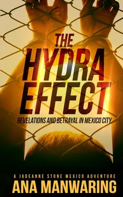 Der Hydra-Effekt: Enthüllungen und Verrat in Mexiko-Stadt - The Hydra Effect: Revelations and Betrayal in Mexico City