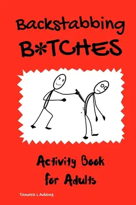 Backstabbing B*tches: Aktivitätsbuch für Erwachsene - Backstabbing B*tches: Activity Book for Adults