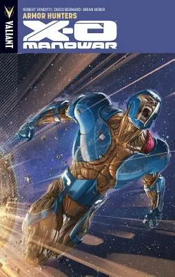 X-O Manowar Band 7: Armor Hunters (Rüstungsjäger) - X-O Manowar Volume 7: Armor Hunters