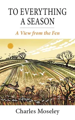 Für alles eine Jahreszeit: Ein Blick aus dem Moor - To Everything a Season: A View from the Fen