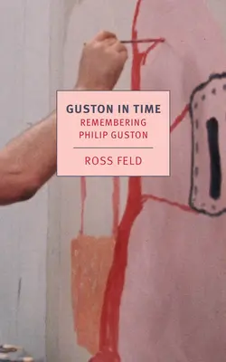 Guston im Wandel der Zeit: Erinnerungen an Philip Guston - Guston in Time: Remembering Philip Guston