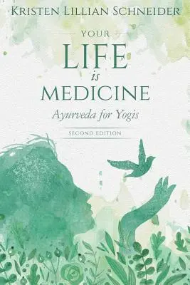 Dein Leben ist Medizin: Ayurveda für Yogis - Your Life is Medicine: Ayurveda for Yogis