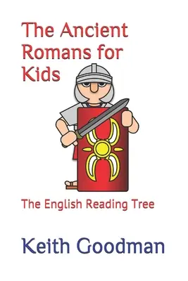 Die alten Römer für Kinder: Der englische Lesebaum - The Ancient Romans for Kids: The English Reading Tree