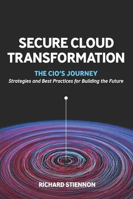 Sichere Cloud-Transformation: Die Reise des CIO - Secure Cloud Transformation: The CIO'S Journey