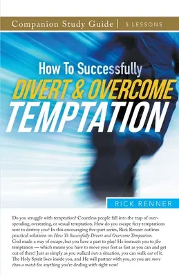 Erfolgreiche Ablenkung und Überwindung von Versuchungen Studienführer - How To Successfully Divert and Overcome Temptation Study Guide