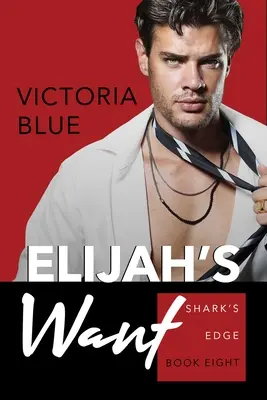 Elijah's Want: Band 8 - Elijah's Want: Volume 8