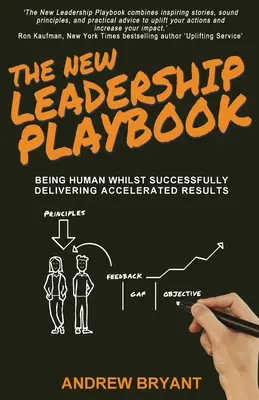 Das neue Spielbuch für Führungskräfte: Menschlich sein und gleichzeitig erfolgreich beschleunigte Ergebnisse liefern - The New Leadership Playbook: Being human whilst successfully delivering accelerated results