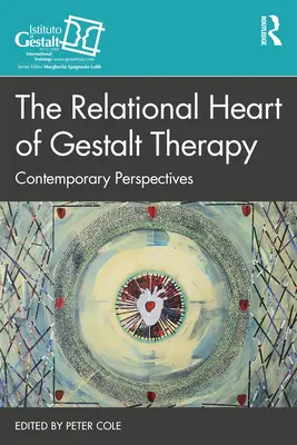 Das relationale Herz der Gestalttherapie: Zeitgenössische Perspektiven - The Relational Heart of Gestalt Therapy: Contemporary Perspectives