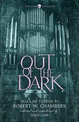 Aus der Dunkelheit: Gruselgeschichten von Robert W. Chambers (Collins Chillers) - Out of the Dark: Tales of Terror by Robert W. Chambers (Collins Chillers)