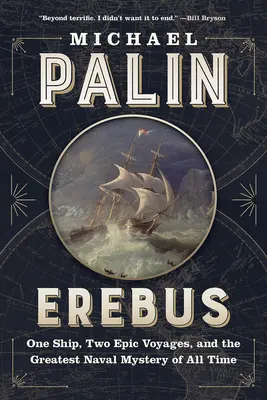 Erebus: Ein Schiff, zwei epische Reisen und das größte Seefahrtsgeheimnis aller Zeiten - Erebus: One Ship, Two Epic Voyages, and the Greatest Naval Mystery of All Time