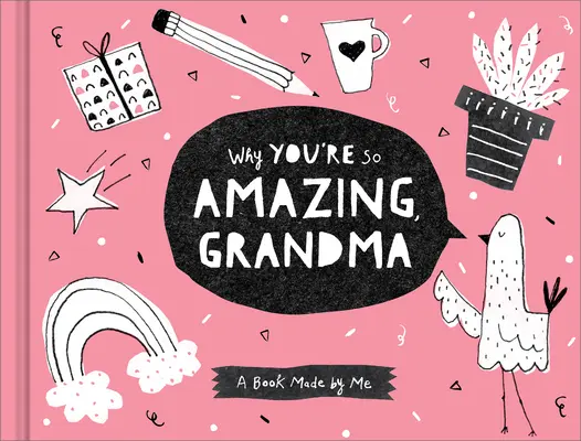 Warum du so toll bist, Oma: Ein Buch aus meiner Feder - Why You're So Amazing, Grandma: A Book Made by Me