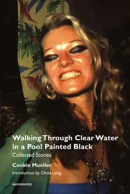 Der Gang durch klares Wasser in einem schwarz gestrichenen Pool, neue Ausgabe: Gesammelte Geschichten - Walking Through Clear Water in a Pool Painted Black, New Edition: Collected Stories