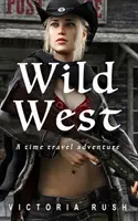 Wilder Westen: Ein Zeitreise-Abenteuer - Wild West: A Time Travel Adventure