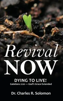 Erweckung jetzt - Sterben, um zu leben! - Revival Now - Dying to Live!