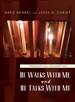 Er geht mit mir, und er spricht mit mir: Transkripte von Gesprächen - He Walks With Me, and He Talks With Me: Transcripts of conversations