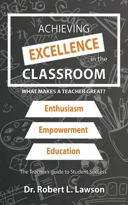 Hervorragende Leistungen im Klassenzimmer: Was macht einen guten Lehrer aus? - Achieving Excellence in the Classroom: What Makes a Teacher Great?
