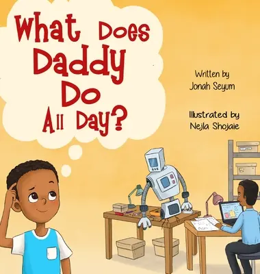 Was macht Daddy den ganzen Tag? - What Does Daddy Do All Day?