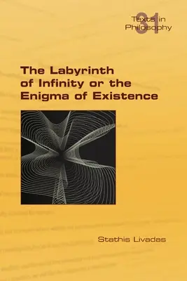 Das Labyrinth der Unendlichkeit oder das Rätsel des Daseins - The Labyrinth of Infinity or the Enigma of Existence