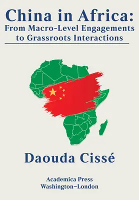 China in Afrika: Von Engagements auf Makroebene zu Interaktionen an der Basis - China in Africa: From Macro-Level Engagements to Grassroots Interactions