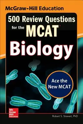 McGraw-Hill Education 500 Prüfungsfragen für das McAt: Biologie - McGraw-Hill Education 500 Review Questions for the McAt: Biology